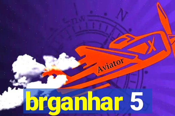 brganhar 5